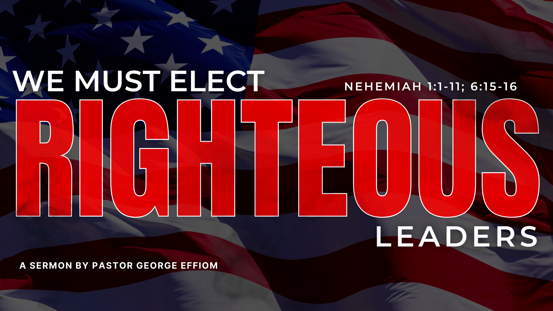 We Must Elect Righteous Leaders